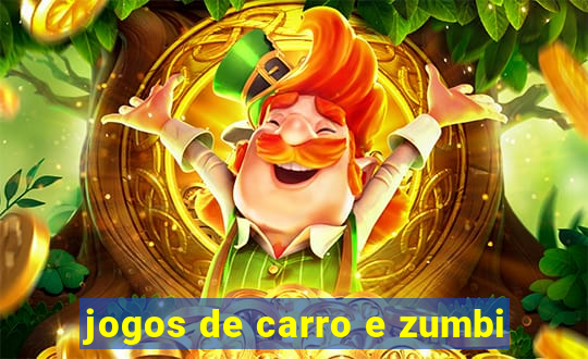 jogos de carro e zumbi